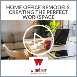 Home Office Remodels: Creating the Perfect Workspace